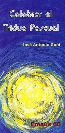 celebrar el triduo pascual-jose goñi beasoain de paulorena-9788474679519