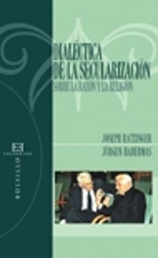 dialectica de la secularizacion-jurgen habermas-joseph benedicto xvi ratzinger-9788474907919
