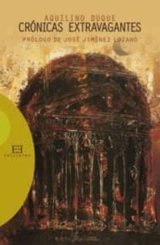 cronicas extravagantes-aquilino duque gimeno-9788474909319