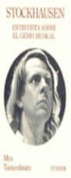 stockhausen entrevista sobre el genio musical-mya tannenbaum-9788475062419