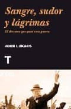 sangre, sudor y lagrimas: el discurso que gano una guerra-9788475068619