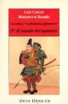 cuentos y tradiciones japoneses: iv el mundo samurai-luis caeiro-montserrat rosado-9788475175119