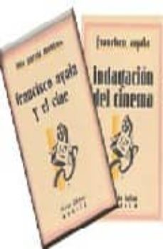 indagacion del cinema ; francisco ayala y el cine (ed. facsimil)-francisco ayala-luis garcia montero-9788475227719