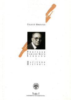 haciendo historia-carlos seco serrano-9788475288819