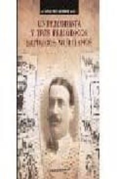 un periodista y tres periodicos satiricos murcianos-jose mariano gonzalez vidal-9788475643519