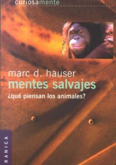 mentes salvajes: ¿que piensan los animales?-9788475779119