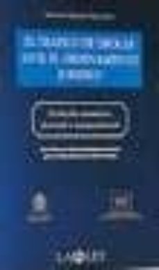 el trafico de drogas ante el ordenamiento juridico: evolucion nor mativa, doctrinal y jurisprudencial-9788476957219