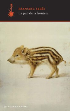 la pell de la frontera-francesc seres-9788477275619