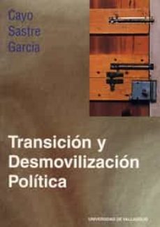transicion y desmovilizacion politica en españa (1975-1978)-cayo sastre garcia-9788477627319