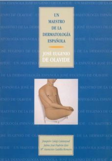 un maestro de la dermatologia espa-ola-jose eugenio de olavide-9788477862819