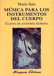 musica para los instrumentos del cuerpo: claves de anatomia human a-9788478132119