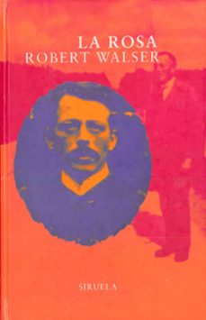 la rosa (3ªed.)-robert walser-9788478443819