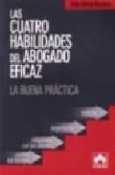 las cuatro habilidades del abogado eficaz: la buena practica (2ª ed.)-9788478799619