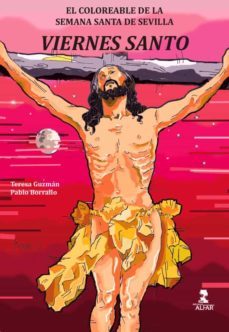viernes santo: el coloreable de la semana santa de sevilla-teresa guzman-pablo borrallo-9788478987719