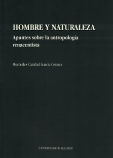hombre y naturaleza: apuntes sobre la antropologia renacentista-9788479082819