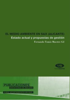 el medio ambiente en sax (alicante): estado actual y propuesta de gestion-fernando tomas maestre gil-9788479085919