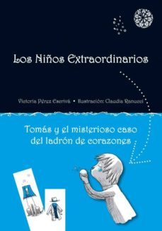 los niños extraordinarios: tomas y el misterioso caso del ladron de corazones-9788479429119