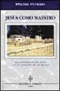 jesus como maestro: la enseñanza de jesus en el contexto de su ep oca-pheme perkins-9788480050319