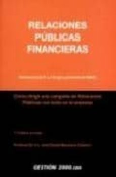 relaciones publicas financieras: como dirigir una campaña de rela ciones publicas con exito en la empresa (2ª ed.)-jose daniel barquero cabrero-9788480886819