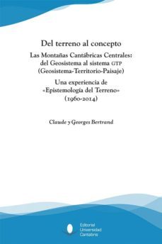 del terreno al concepto. las montañas cantabricas centrales: del geosistema al s-claude bertrand-9788481027419