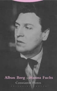 alban berg y hanna fuchs-constantin floros-9788481647419