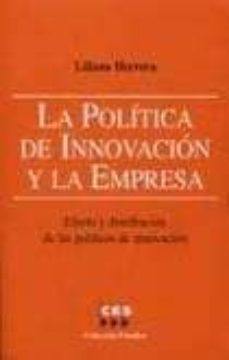 politica de innovacion y la empresa efecto y distribucion de las politicas de innovacion-liliana herrera-9788481882919