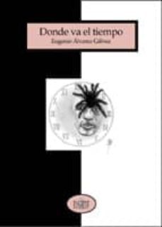 donde va el tiempo-eugenio alvarez galvez-9788481985719
