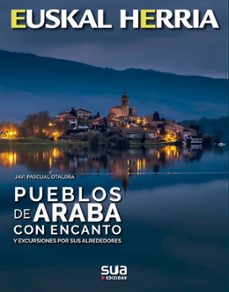 pueblos de araba con encanto y excursiones por los alrededores-javi pascual otalora-9788482167619