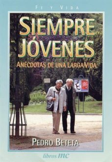 siempre jovenes: anecdotas de una larga vida-9788482395319