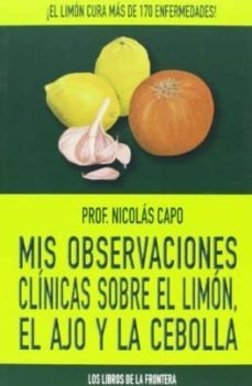 mis observaciones clinicas sobre el limon, el ajo y la cebolla-9788482551319