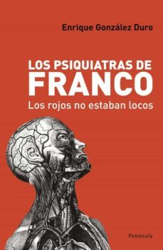 los psiquiatras de franco: los rojos no estaban locos-9788483078419