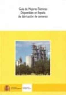 guia de mejores tecnicas disponibles en españa de fabricacion de cemento (incluye cd)-9788483202319