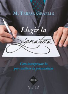 llegir la signatura: com interpretar la per conèixer la personali tat-m. teresa graells-9788483306819