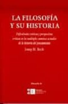 la filosofia y su historia: dificultades teoricas y perspecticas criticas en los multiples caminos actuales de la historia del pensamiento-josep m. bech-9788483382219