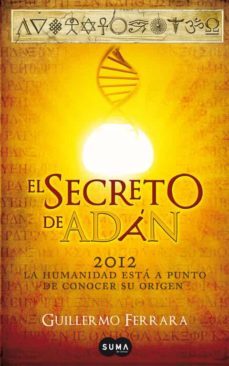 el secreto de adan: 2012 la humanidad esta a punto de conocer su origen-9788483653319