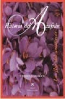 historia del azafran: la flor del amanecer-jesus avila granados-9788484180319