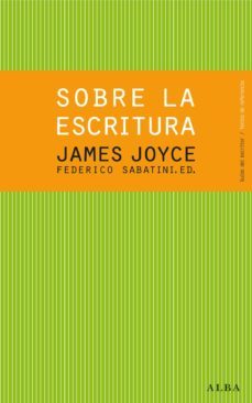 sobre la escritura. james joyce-james joyce-9788484288619