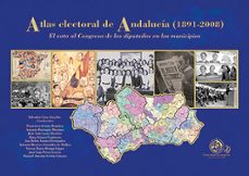 atlas electoral de andalucia (1891 - 2008)-francisco acosta ramires-9788484398219