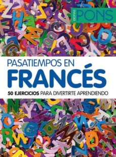 pasatiempos en frances (50 ejercicios para divertirte aprendiendo-9788484437819