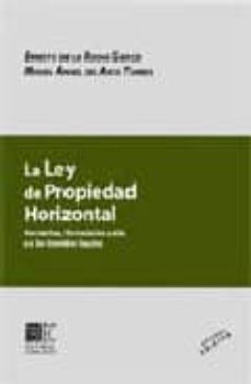 la ley de propiedad horizontal: normativa. formularios a ella y a los tramites legales-ernesto de la rocha garcia-miguel angel arco torres-9788484449119