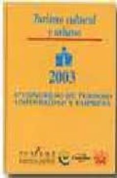 turismo cultural y urbano 2003. 6º congreso de turismo universida d y empresa-9788484560319