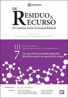 de residuo a recurso: el camino hacia la sostenibilida (iii. 7): uso agricola de materiales digeridos: situacion actual y         perstpectivas de futuro-9788484766919