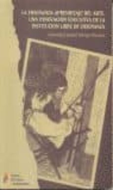 la enseñanza-aprendizaje del arte: una innovacion educativa de la institucion libre de enseñanza-natividad isabel ortega morales-9788484912019