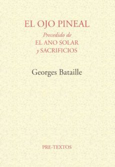 el ojo pineal; precedido de el año solar; y sacrificios (2ª ed)-9788485081219