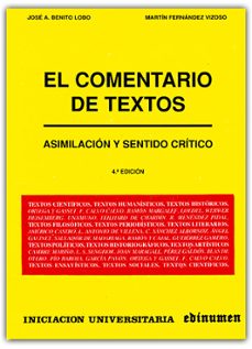el comentario de textos: asimilacion y sentido critico (4ª ed.)-jose antonio benito lobo-9788485789719