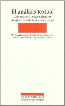 el analisis textual comentario filologico, literario, linguistico , sociologico y critico-9788486408619