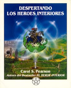 despertando los heroes interiores: doce arquetipos para encontrar nos a nosotros mismos y transformar el mundo (2ª ed.)-9788487476419