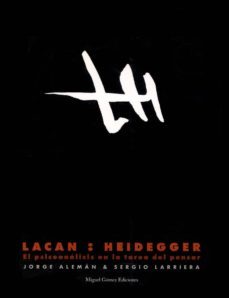 lacan : heidegger : el psicoanalisis en la tarea del pensar-jorge aleman-9788488326119