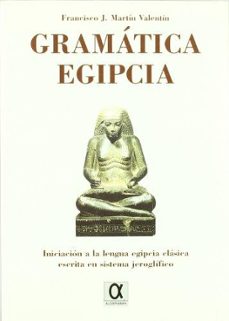 gramatica egipcia: iniciacion a la lengua egipcia clasica escrita en sistema jeroglifico-9788488676719