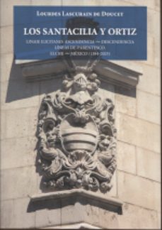los santacilia y ortiz. linaje ilicitano: ascendencia - descenden cia-9788488833419